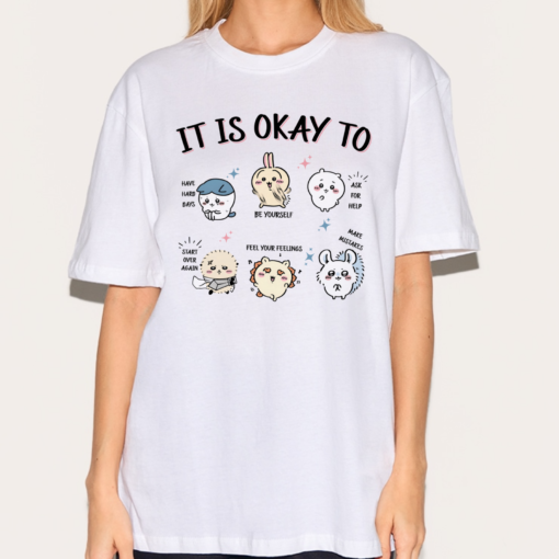 Chiikawa It's okay to have Shirt