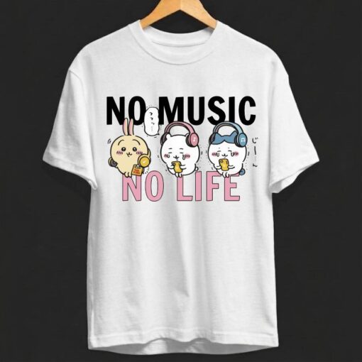 Cute Chiikawa No music no life Shirt